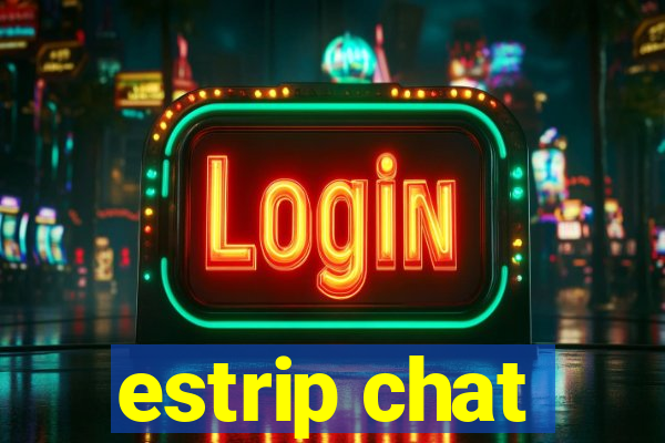 estrip chat